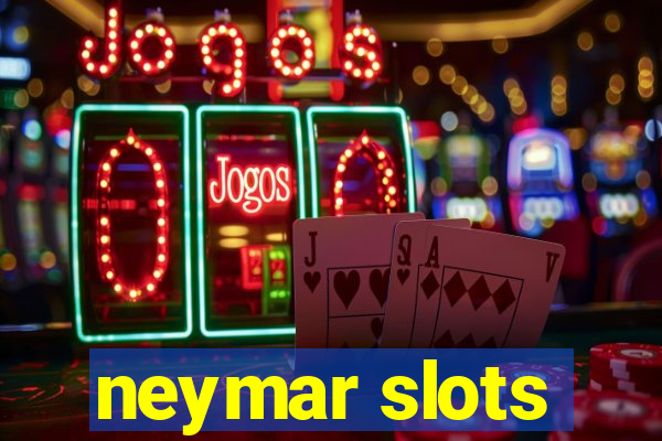 neymar slots