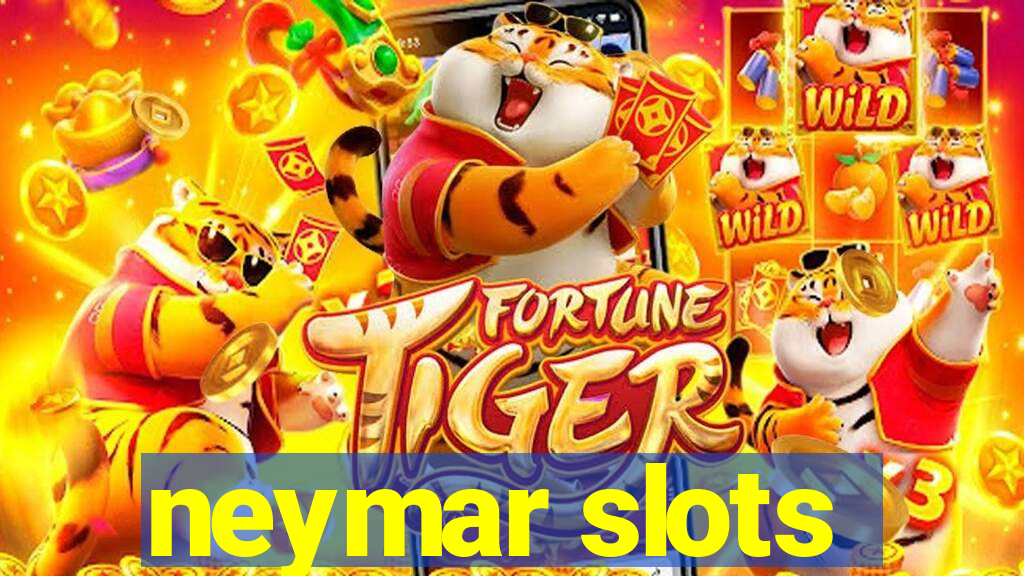 neymar slots