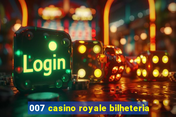 007 casino royale bilheteria