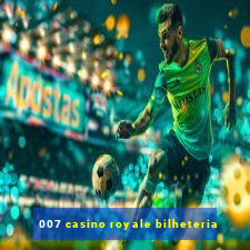 007 casino royale bilheteria