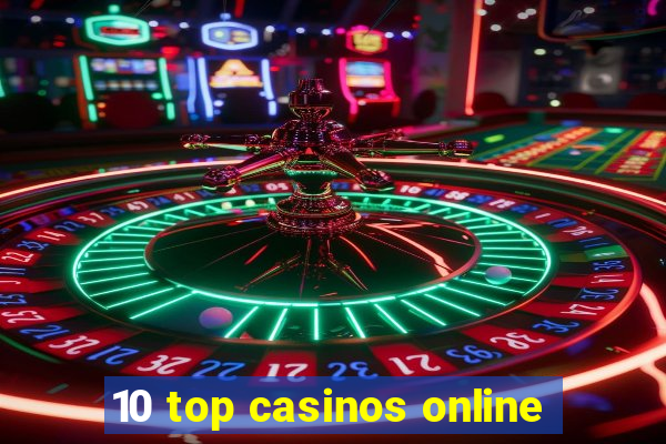 10 top casinos online