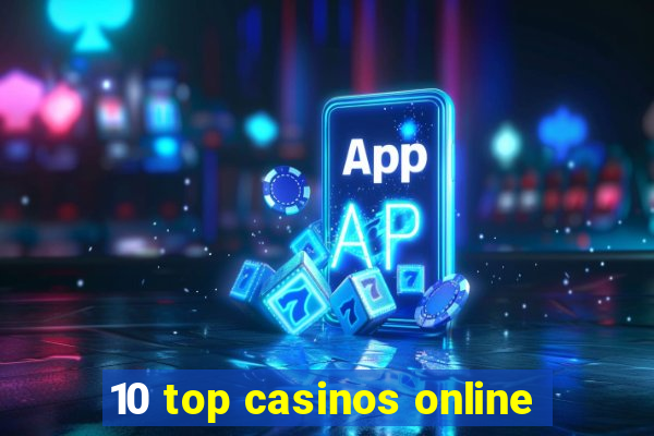 10 top casinos online