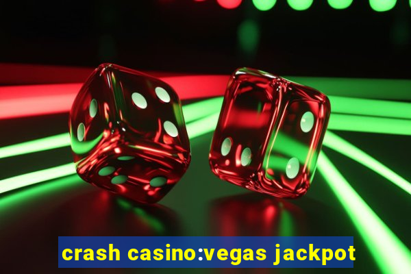 crash casino:vegas jackpot