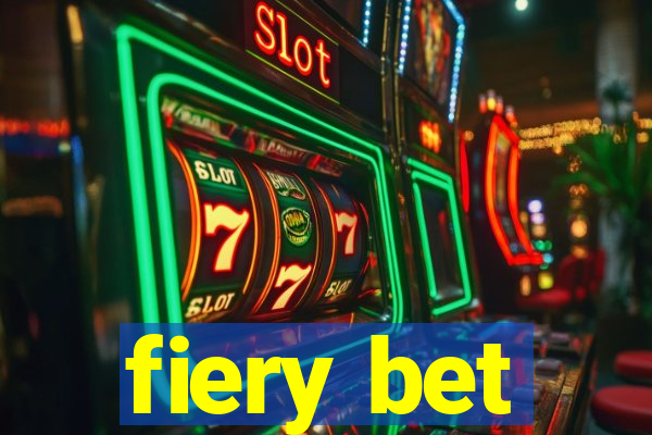 fiery bet