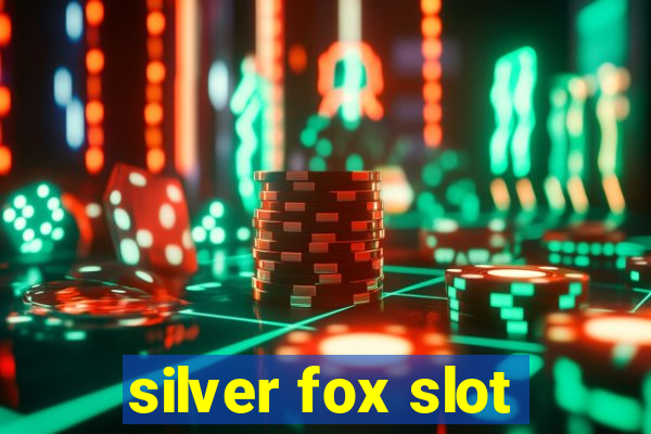 silver fox slot