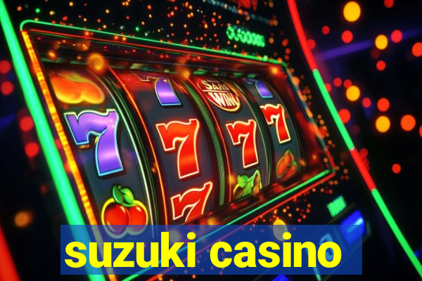 suzuki casino