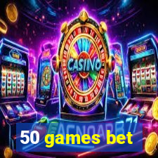 50 games bet