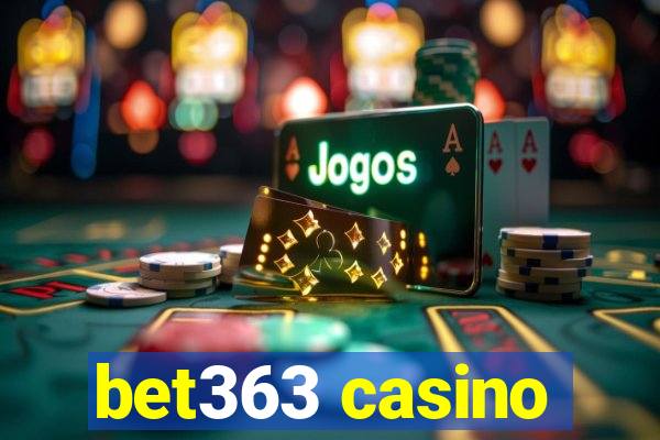 bet363 casino