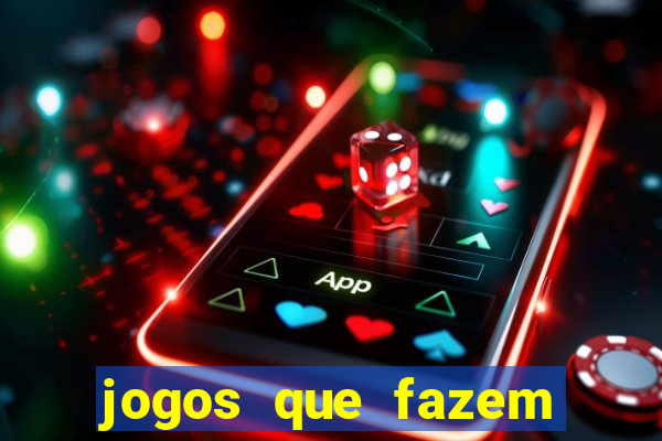 jogos que fazem ganhar dinheiro