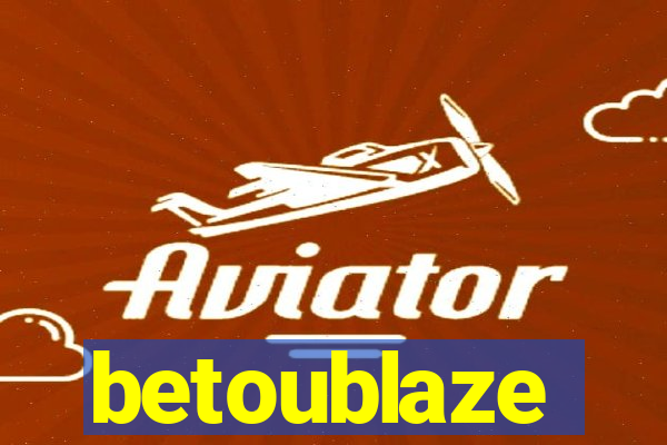 betoublaze