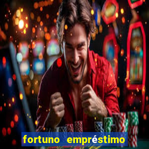 fortuno empréstimo e confiável