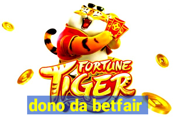 dono da betfair