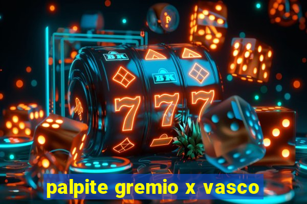 palpite gremio x vasco