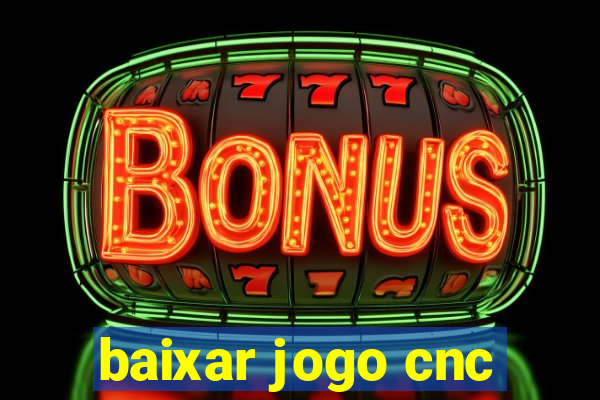 baixar jogo cnc