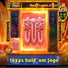 texas hold 'em jogo