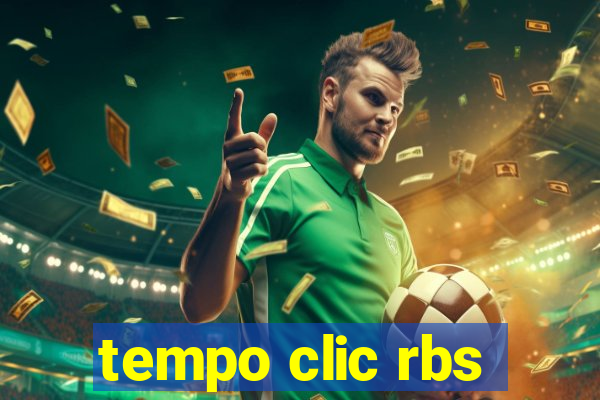 tempo clic rbs