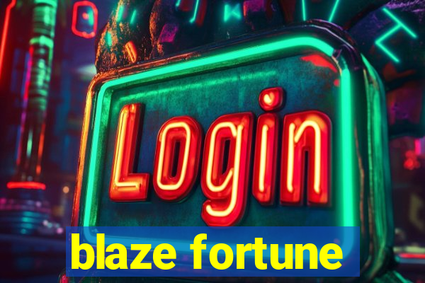 blaze fortune