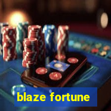 blaze fortune