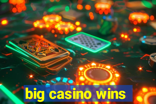 big casino wins