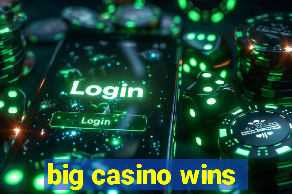 big casino wins