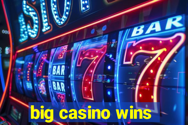 big casino wins