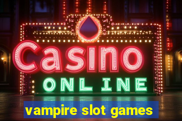 vampire slot games