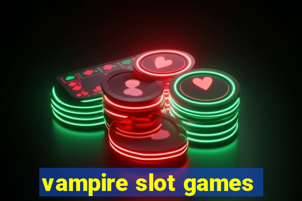 vampire slot games