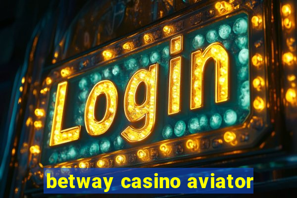 betway casino aviator