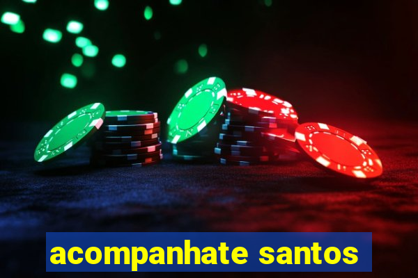 acompanhate santos