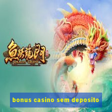 bonus casino sem deposito