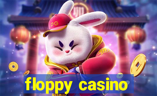 floppy casino