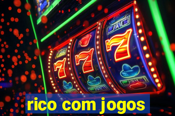 rico com jogos