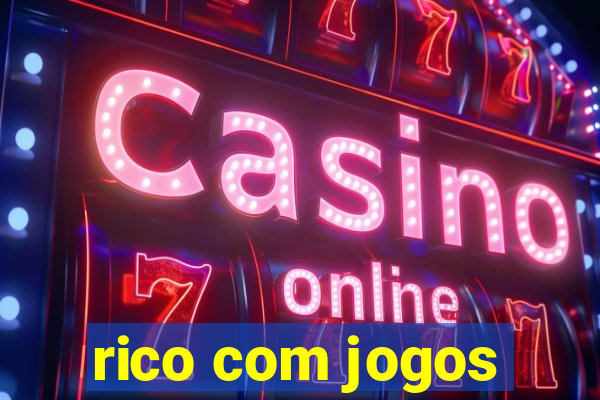 rico com jogos