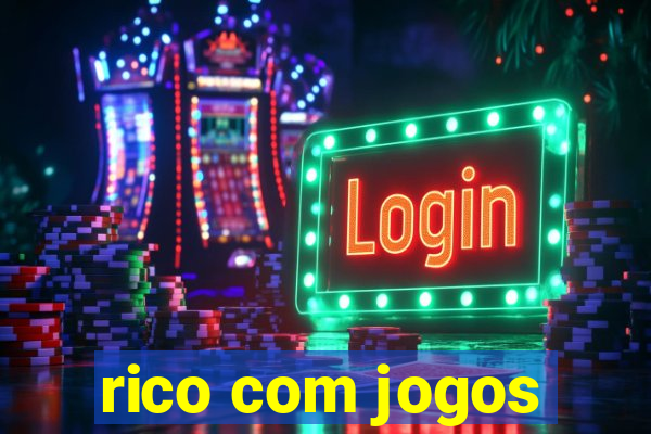 rico com jogos