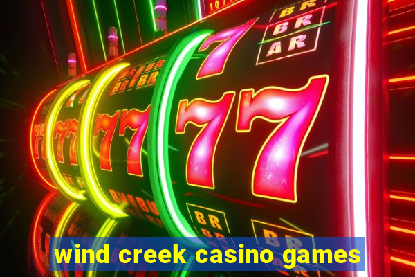 wind creek casino games