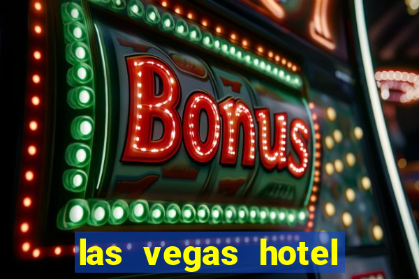 las vegas hotel with casino