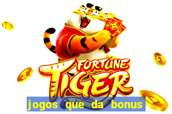 jogos que da bonus sem deposito