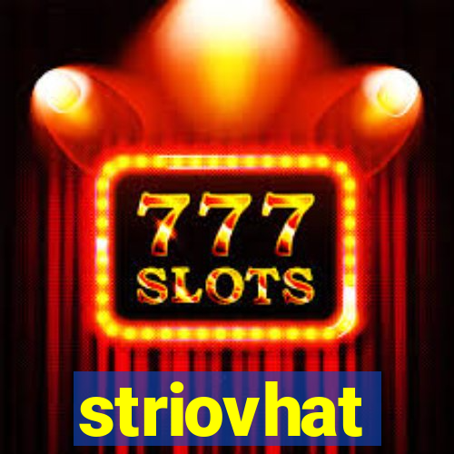 striovhat