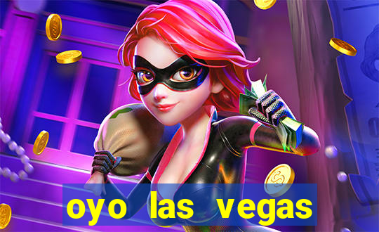 oyo las vegas hotel & casino