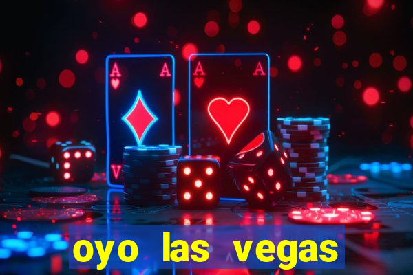 oyo las vegas hotel & casino