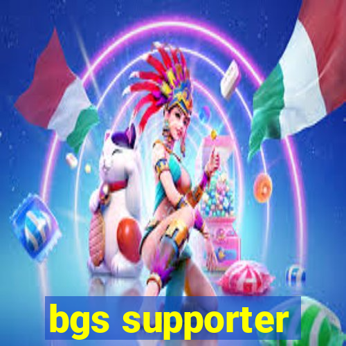 bgs supporter