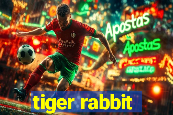 tiger rabbit