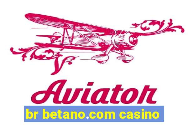 br betano.com casino