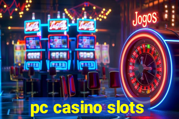 pc casino slots