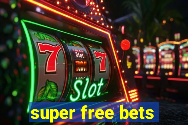 super free bets