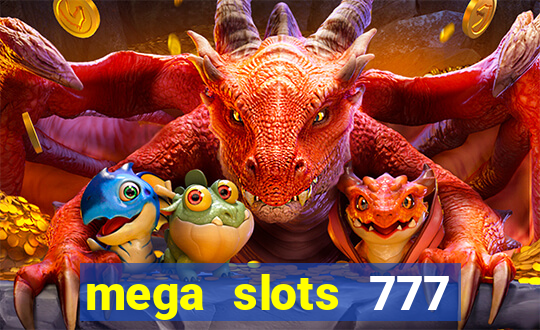 mega slots 777 casino apk