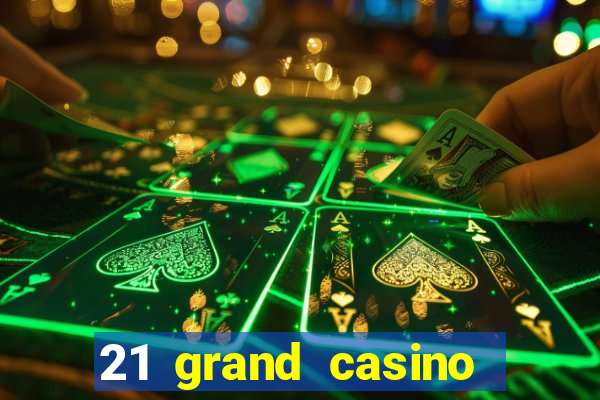 21 grand casino bonus codes