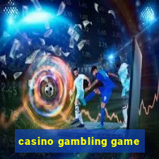 casino gambling game