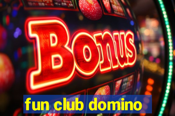 fun club domino