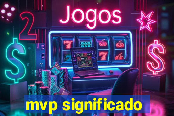 mvp significado